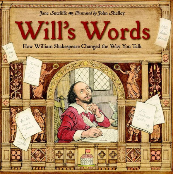 Will's Words: How William Shakespeare Changed the Way You Talk