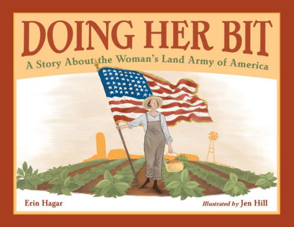 Doing Her Bit: A Story About the Woman's Land Army of America