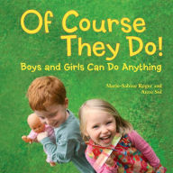 Title: Of Course They Do!: Boys and Girls Can Do Anything, Author: Marie-Sabine Roger