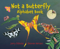 Title: Not a Butterfly Alphabet Book: It's About Time Moths Had Their Own Book!, Author: Jerry Pallotta