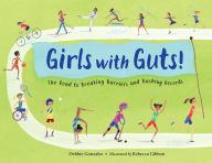 Title: Girls with Guts!: The Road to Breaking Barriers and Bashing Records, Author: Debbie Gonzales