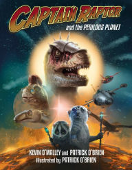 Title: Captain Raptor and the Perilous Planet, Author: Kevin O'Malley