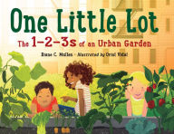 Title: One Little Lot: The 1-2-3s of an Urban Garden, Author: Diane C. Mullen