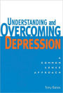 Understanding and Overcoming Depression: A Common Sense Approach
