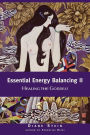 Essential Energy Balancing II: Healing the Goddess