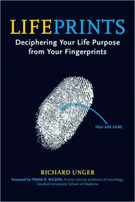 Title: Lifeprints: Deciphering Your Life Purpose from Your Fingerprints, Author: Richard Unger