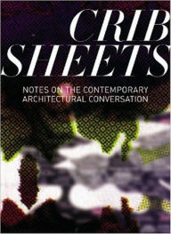 Title: Crib Sheets: Notes on Contemporary Architectural Conversation, Author: Helene Furjan