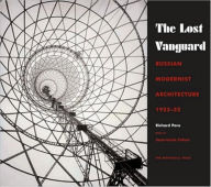 Title: Lost Vanguard: Russian Modernist Architecture 1922-1932, Author: Jean-Louis Cohen