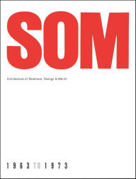 Title: SOM: Architecture of Skidmore, Owings & Merrill, 1963-1973, Author: Axel Menges