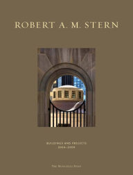 Title: Robert A. M. Stern: Buildings & Projects 2004-2009, Author: Robert A.M. Stern