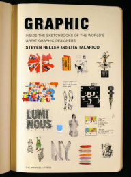 Title: Graphic: Inside the Sketchbooks of the World's Great Graphic Designers, Author: Steven Heller