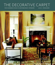 Title: The Decorative Carpet: Fine Handmade Rugs in Contemporary Interiors, Author: Doris Leslie Blau