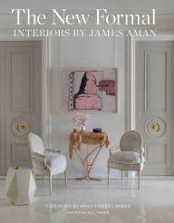 Title: The New Formal: Interiors by James Aman, Author: James Aman