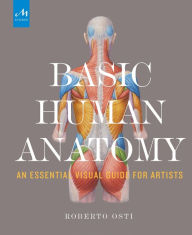 Free ebook downloads for nook tablet Basic Human Anatomy: An Essential Visual Guide for Artists 9781580934381 by Roberto Osti  (English literature)