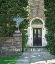 Title: Harrie T. Lindeberg and the American Country House, Author: Peter Pennoyer