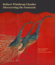 Title: Robert Winthrop Chanler: Discovering the Fantastic, Author: Gina Wouters