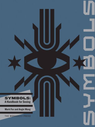 Symbols A Handbook For Seeing By Mark Fox Angie Wang