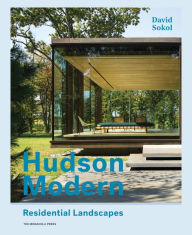 Title: Hudson Modern: Residential Landscapes, Author: David Sokol