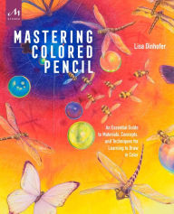 Title: Mastering Colored Pencil: An Essential Guide to Materials, Concepts, and Techniques for Learning to Draw in Color, Author: Skuff