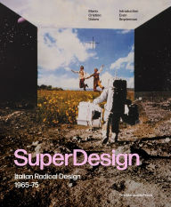 Title: SuperDesign: Italian Radical Design 1965-75, Author: Maria Cristina Didero