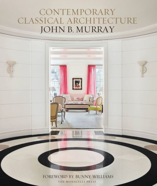 Contemporary Classical Architecture: John B. Murray