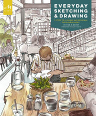 Title: Everyday Sketching and Drawing: Five Steps to a Unique and Personal Sketchbook Habit, Author: 