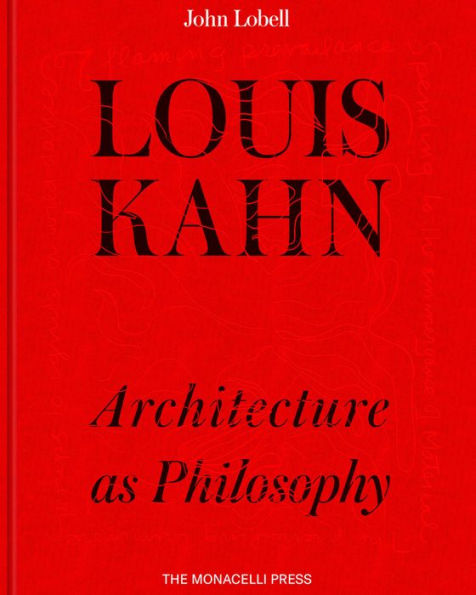 Louis Kahn: Architecture as Philosophy