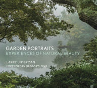 Epub free Garden Portraits: Experiences of Natural Beauty English version by Larry Lederman, Gregory Long, Thomas Christopher 9781580935456 PDF CHM FB2