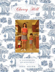 Cherry Hill: A Childhood Reimagined