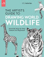 Artist's Guide to Drawing World Wildlife: Essential Step-by-Step Lessons for Beginners