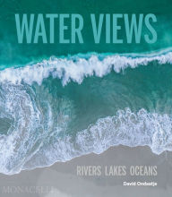 Title: Water Views: Rivers Lakes Oceans, Author: David Ondaatje