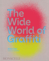 Title: The Wide World of Graffiti, Author: Alan Ket