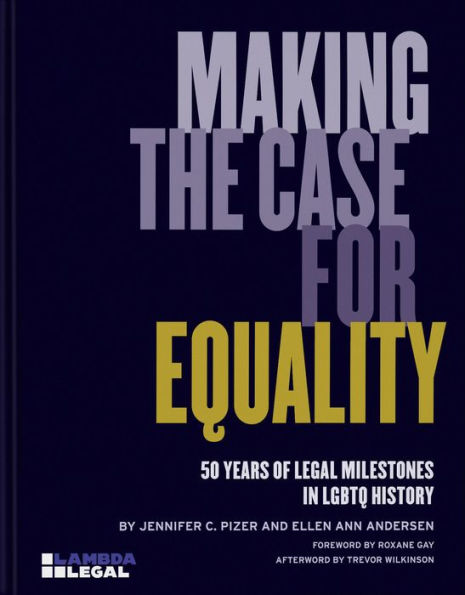 Making the Case for Equality: 50 Years of Legal Milestones in LGBTQ History