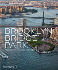 Free download books to read Brooklyn Bridge Park: Michael Van Valkenburgh Associates by Michael Van Valkenburgh, Elijah Chilton, Julie Bargmann, Amanda Hesser in English