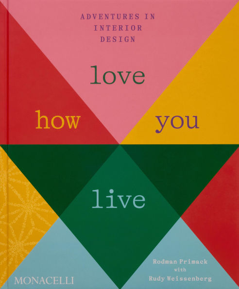 Love How You Live: Adventures in Interior Design