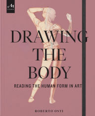 Amazon book download ipad Drawing the Body: Reading the Human Form in Art  English version by Roberto Osti