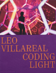 Title: Leo Villareal: Coding Light, Author: Molly Donovan
