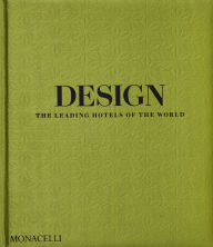 Title: Design: The Leading Hotels of the World, Author: Spencer Bailey