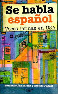 Title: Se habla español: Voces latinas en USA / Edition 1, Author: Edmundo Paz Soldán