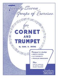 Title: 27 Groups of Exercises: Trumpet, Author: Earl Irons