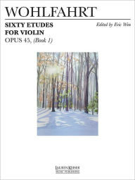 Title: 60 Etudes for Violin, Op. 45: Book 1, Author: Eric Wen