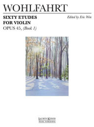 Title: 60 Etudes for Violin, Op. 45: Book 1, Author: Eric Wen