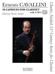 Title: 30 Caprices for Clarinet: Charles Neidich 21st Century Series for Clarinet, Author: Ernesto Cavallini