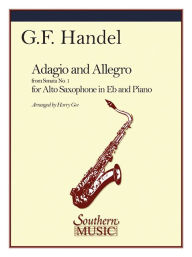 Title: Adagio and Allegro: Alto Sax, Author: George Frideric Handel