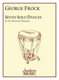 Title: Seven Solo Dances for the Advanced Timpanist, Author: Wood