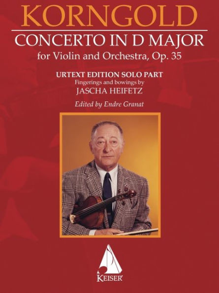 Erich Korngold: Violin Concerto in D Major, Op. 35 - Critical Edition - fingerings and bowings by Jascha Heifetz, edited by Endre Granat