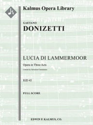 Title: Lucia Di Lammermoor: Score, Author: Gaetano Donizetti