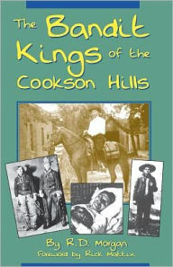 Title: The Bandit Kings of the Cookson Hills, Author: R D Morgan