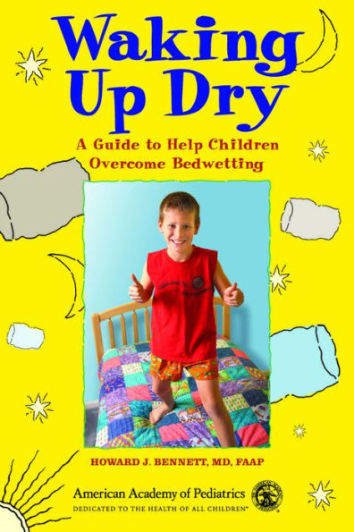 Waking Up Dry: A Guide to Help Children Overcome Bedwetting