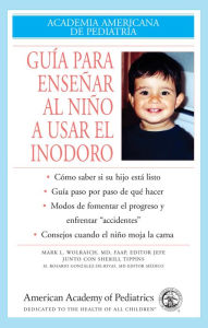 Title: Guia Para Ensenar Al Nino A Usar El Inodoro, Author: Mark Wolraich